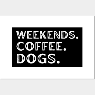 Weekends Coffee Dogs Posters and Art